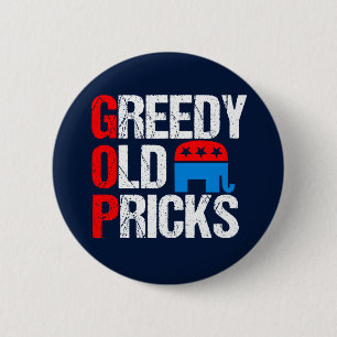 Badge Rond 5 Cm GOP drôle de vieilles piqûres avides anti