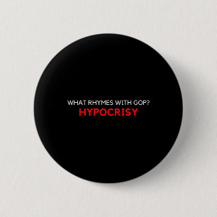 Badge Rond 5 Cm Gop Rime Avec L'hypocrisie Anti-gop