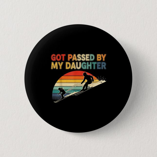 Badge Rond 5 Cm Got Ped By My Daughter Funny Ski  (Devant)