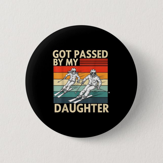 Badge Rond 5 Cm Got Ped By My Daughter Funny Ski  (Devant)