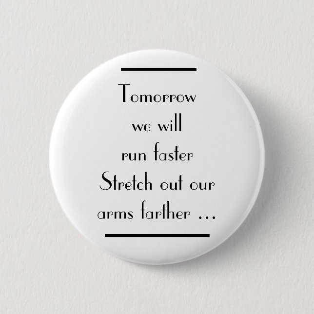 Badge Rond 5 Cm Grand Gatsby Demain Nous Allons Faire Plus Rapidem (Devant)