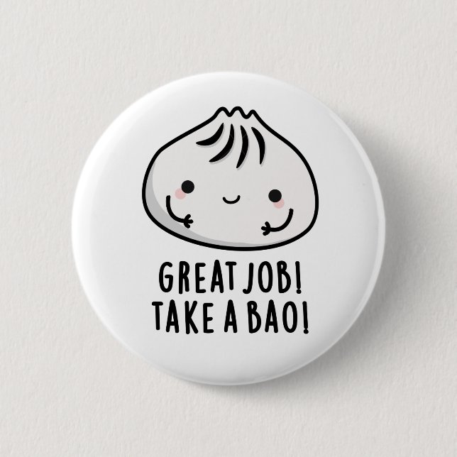 Badge Rond 5 Cm Grand Travail Prenez Un Bao Drôle Pun Dimsum (Devant)