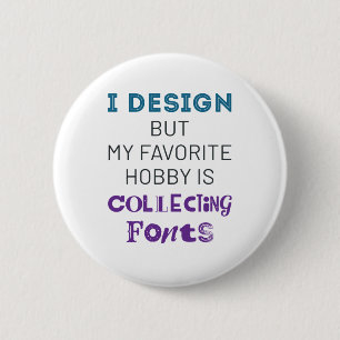 Badge Rond 5 Cm Graphiste Funny Collecte de polices