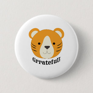 Badge Rond 5 Cm Grateful Tiger