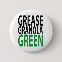 grease, granola, GREEN!
