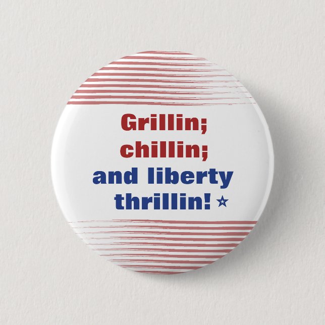 Badge Rond 5 Cm Grillin Chillin et Liberty Thrillin America (Devant)