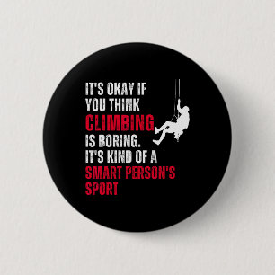 Badge Rond 5 Cm Grimpeur Grimpeuse Citation Drôle Sarcasique Humou
