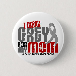 Badge Rond 5 Cm Gris d'usage de la tumeur cérébrale I pour ma