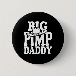 Badge Rond 5 Cm Gros Pimp Daddy Costume d'Halloween