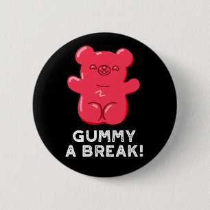 Badge Rond 5 Cm Gummy A Break Funny Candy Pun Dark BG