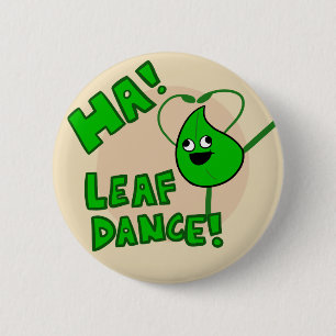 Badge Rond 5 Cm "Ha ! Bouton de danse de feuille"