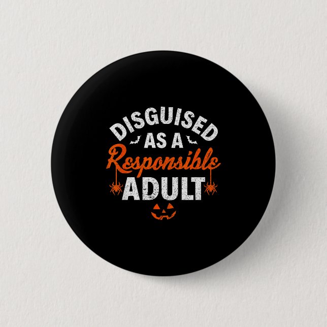 Badge Rond 5 Cm Halloween Dressed Up As A Resnsible Adult  (Devant)