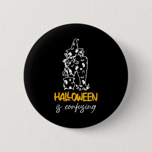 Badge Rond 5 Cm Halloween est une confusion pour Halloween dire ca
