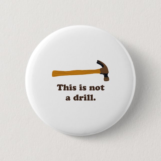 Badge Rond 5 Cm Hammer This Is Not A Drill  (Devant)