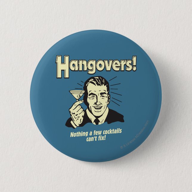 Badge Rond 5 Cm Hangovers : Rien de Cocktail ne peut pas réparer (Devant)