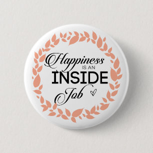 Badge Rond 5 Cm Happiness Is An Inside Job Wreath