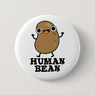 Badge Rond 5 Cm Haricot Humain Drôle Humain Pun