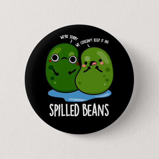 Badge Rond 5 Cm Haricots déversés Drôle Veggie Bean Pun Dark BG (Devant)