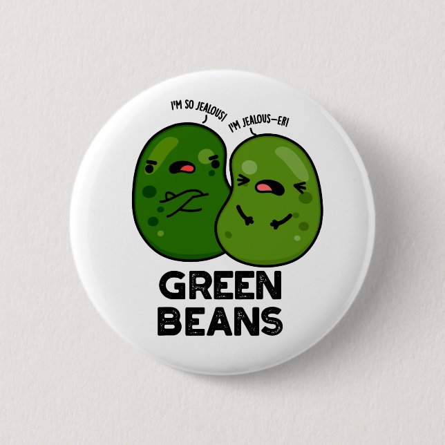 Badge Rond 5 Cm Haricots verts amusant Jalous Bean Pun (Devant)