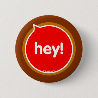 Badge Rond 5 Cm Hé ! Bouton