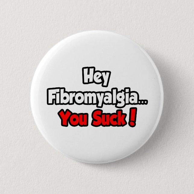 Badge Rond 5 Cm Hé Fibromyalgia... Vous Chutez ! (Devant)