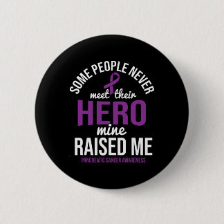 Badge Rond 5 Cm Héros M'a élevé Pancréatic Cancer Sensibilisation
