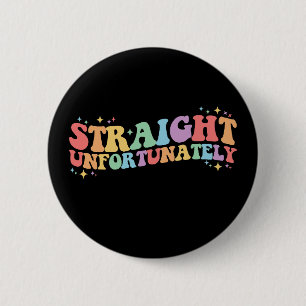Badge Rond 5 Cm Hétéro Malheureusement Groovy LGBTQ Gay Lesbienne