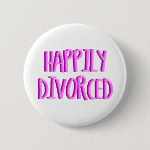 Badge Rond 5 Cm Heureuse D'Être Divorcée Femme
