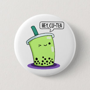 Badge Rond 5 Cm Hey Cu Tea Drôle Boba Tea Pun