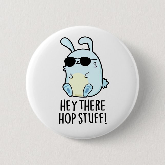 Badge Rond 5 Cm Hey Hop Stuff Funny Hot Rabbit Pun (Devant)