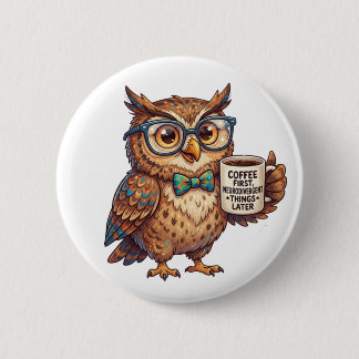 Badge Rond 5 Cm Hibou neurodivergent drôle mème café d'abord