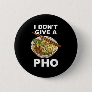 Badge Rond 5 Cm Hilarious Funny Je ne donne pas de nouilles Pho Bo