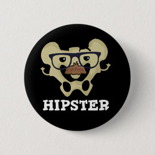 Badge Rond 5 Cm Hipster Funny Hip Bone Anatomie Pun Dark BG
