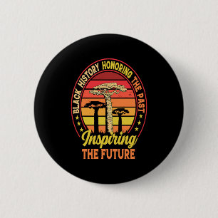 Badge Rond 5 Cm Histoire noire Honorer le passé Inspirer le futur