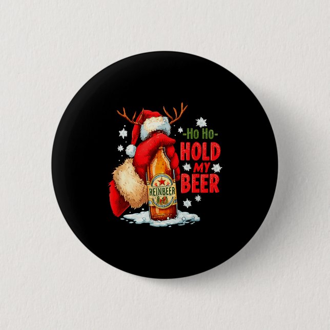 Badge Rond 5 Cm Ho Ho Hold My Beer  (Devant)
