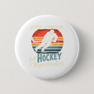 Badge Rond 5 Cm Hockey a priorité sur l'école drôle