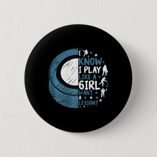 Badge Rond 5 Cm Hockey sur glace drôle Je sais Je joue comme une f