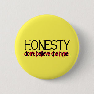 Badge Rond 5 Cm Honnêteté, ne croyez pas l'hype