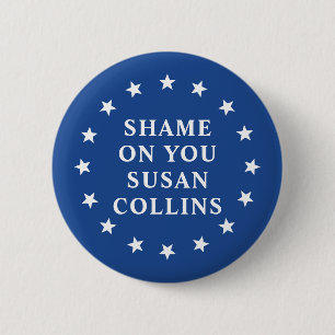 Badge Rond 5 Cm Honte à toi Susan Collins