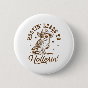 Badge Rond 5 Cm Hootin Mène À Hollerin Owl Cowboy