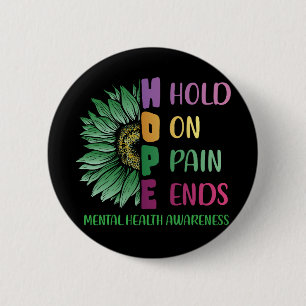 Badge Rond 5 Cm HOPE Hold On Pain Ends Mental Health Awareness