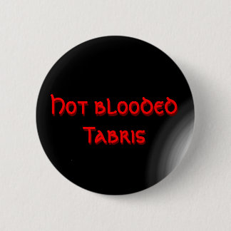 Badge Rond 5 Cm Hot blooded Tabris