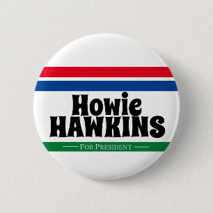 Badge Rond 5 Cm Howie Hawkins pour le président