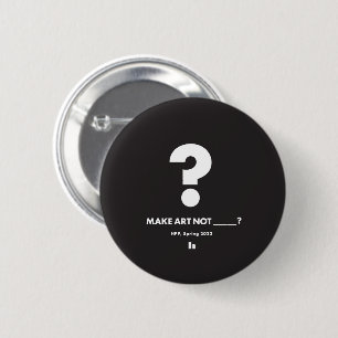 Badge Rond 5 Cm HPP FAIRE ART PAS _____? Arrondi