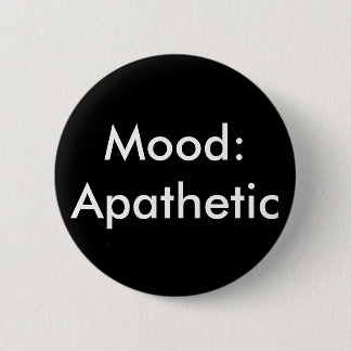 Badge Rond 5 Cm Humeur apathique