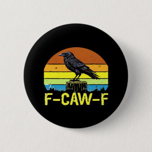 Badge Rond 5 Cm Humour Corbeau drôle F-Caw-F Gothique