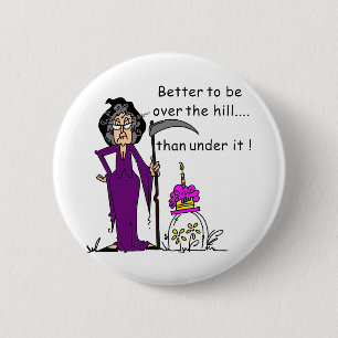 Badge Rond 5 Cm Humour d'anniversaire de faucheuse