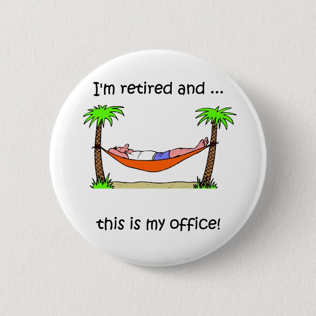 Badge Rond 5 Cm Humour drôle de retraite (Devant)