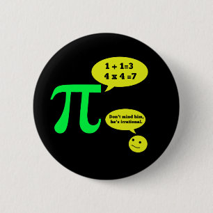 Badge Rond 5 Cm Humour irrationnel de pi