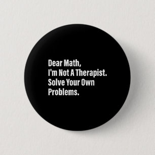 Badge Rond 5 Cm Humour Mathématique Cher Math Je ne suis pas un Th
